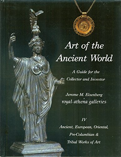 Art of the Ancient World: A Guide for the Collector and Investor