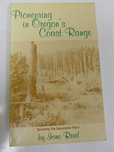 Pioneering in Oregon's Coast Range: Surviving the Depression years