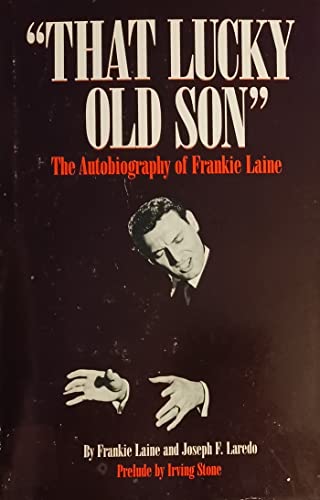 That Lucky Old Son: The Autobiography of Frankie Laine,INSCRIBED