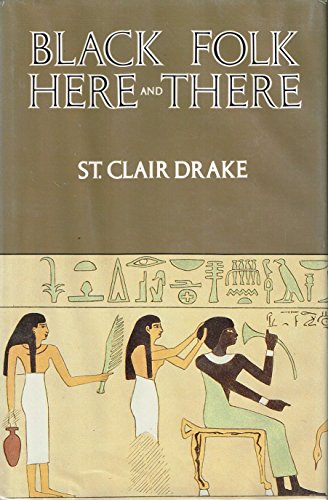 Black Folk Here and There Vol. 1 : An Essay in History and Anthropology