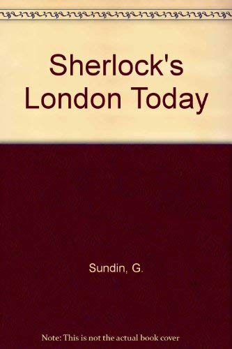 Sherlock's London Today A Walking Tour of the London of Sherlock Holmes