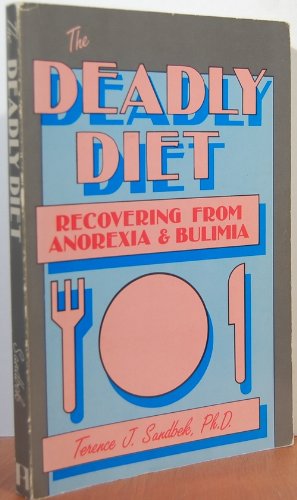 THE DEADLY DIET Recovering from Anorexia and Bulimia