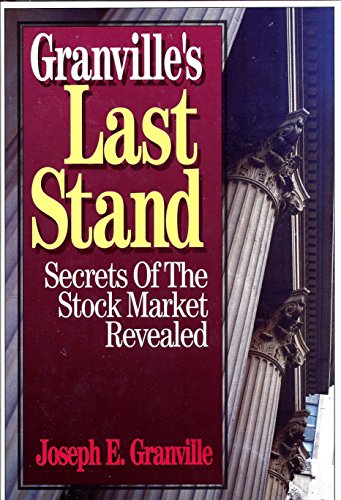Granville's Last Stand; Secrets of the Stock Market Revealed