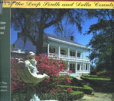 Historic Houses of the Deep South and Delta Country, Featuring Homes of Mississi
Historic Houses of the Deep South and Delta Country, Featuring Homes of Mississi