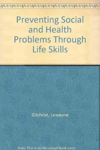 Preventing Social and Health Problems Through Life Skills and Training
