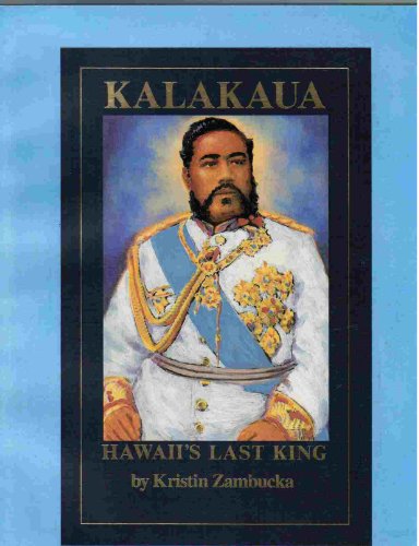 Kalakaua: Hawaii's Last King
