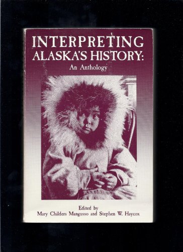 Interpreting Alaska's History: An Anthology