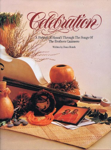CELEBRATION: A Portrait of Hawai'i Through the Songs of the Brothers Cazimero