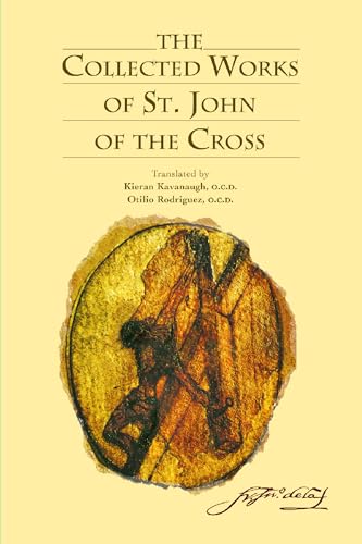 THE COLLECTED WORKS OF SAINT JOHN OF THE CROSS; REVISED EDITION
