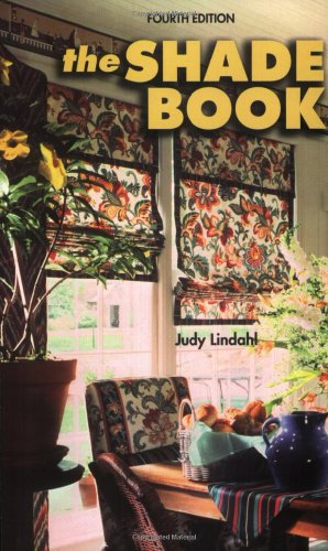 The Shade Book: Roman, Cloud, Balloon, Roller Shades, Shade Toppers, and More
The Shade Book: Roman, Cloud, Balloon, Roller Shades, Shade Toppers, and More