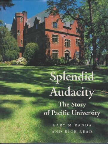 Splendid Audacity: The Story of Pacific University