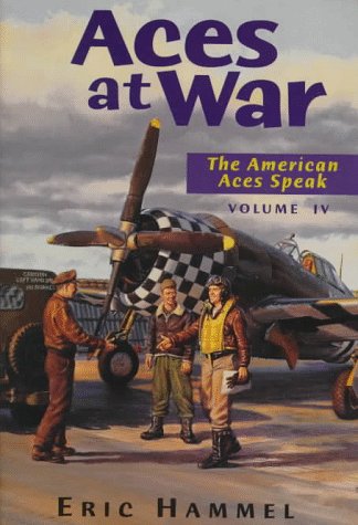 Aces at War (American Aces Speak/Eric Hammel, Vol 4)