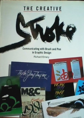 The Creative Stroke: Communication With Brush and Pen in Graphic Design