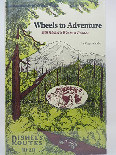 Wheels to Adventure: Bill Rishel's Western Routes