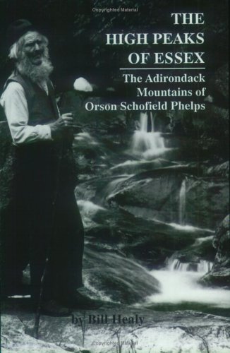 SIGNED The High Peaks of Essex: The Adirondack Mountains of Orson Schofield Phelps