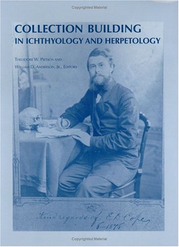 Collection Building in Ichthyology and Herpetology (Special Publication / American Society of Ichthyologists and Herpetologists)
Collection Building in Ichthyology and Herpetology (Special Publication / American Society of Ichthyologists and Herpetologists)