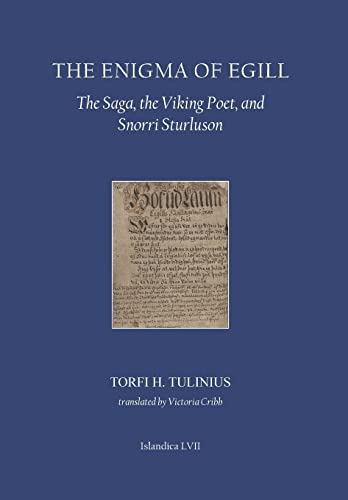 The Enigma of Egill: The Saga, the Viking Poet, and Snorri Sturluson (Islandica, 57)
The Enigma of Egill: The Saga, the Viking Poet, and Snorri Sturluson (Islandica, 57)