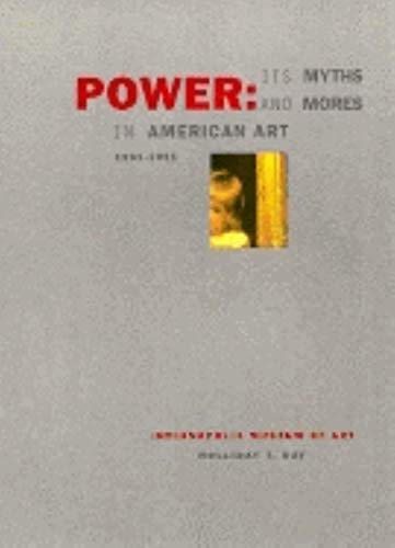 Power: Its Myths and Mores In American Art, 1961-1991