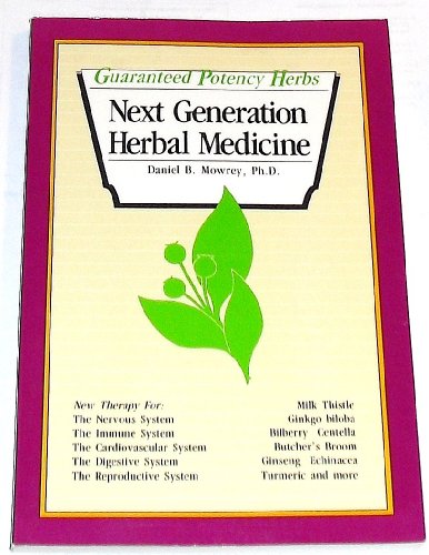 Guaranteed Potency Herbs: Next Generation Herbal Medicine