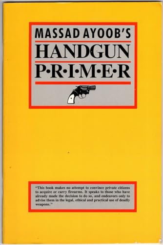Gun-Proof Your Children! / Massad Ayoob's Handgun Primer