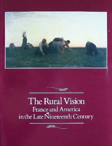 The Rural Vision: France and America in the Late Nineteenth Century