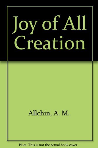 The Joy of All Creation: An Anglican Meditation on the Place of Mary ***SIGNED BY AUTHOR!!!***