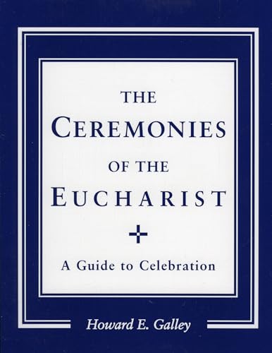 Ceremonies of the Eucharist: a Guide to Celebration