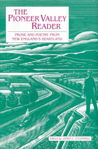 The Pioneer Valley Reader: Prose and Poetry from New England's Literary Heartland