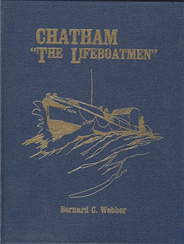 Chatham, The Lifeboatmen: A Narrative by a Seaman Recounting His Life in the Coast Guard at Chatham on the Southeast Corner of Cape Cod, Massachuset
Chatham, The Lifeboatmen: A Narrative by a Seaman Recounting His Life in the Coast Guard at Chatham on the Southeast Corner of Cape Cod, Massachuset