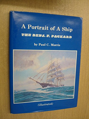 A Portrait of a Ship: The Benj. F. Packard (autographed)
