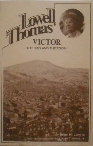 Lowell Thomas' Victor: The Man and The Town