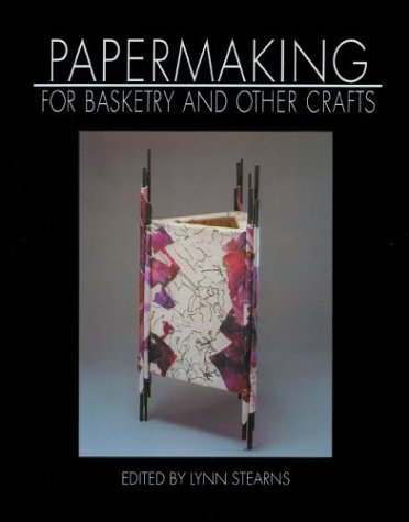 Papermaking for Basketry Other Crafts