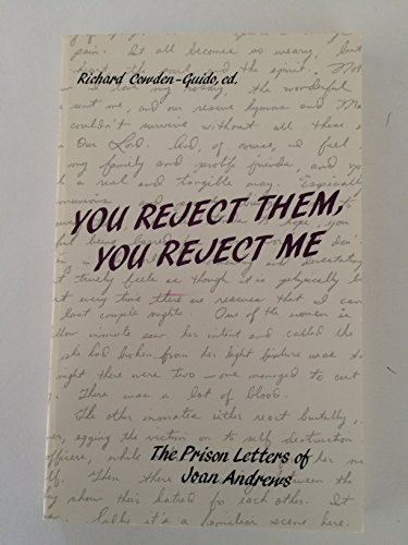 You reject them, you reject me: The prison letters of Joan Andrews