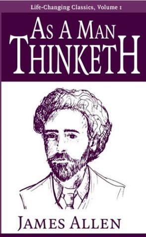 As a Man Thinketh (Life-Changing Classics Ser) (Life-Changing Pamphlet)