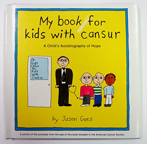My Book for Kids with Cansur (a Child's Autobiography of Hope)