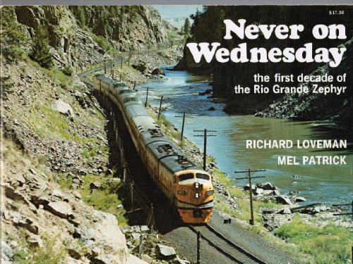 Never On Wednesday: The First Decade of the Rio Grande Zephyr