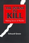 The Intent to Kill: Making Sense of Murder (signed)