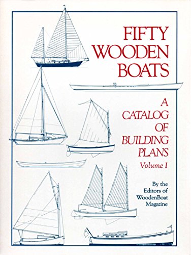 Fifty Wooden Boats: A Catalog of Building Plans Volume I