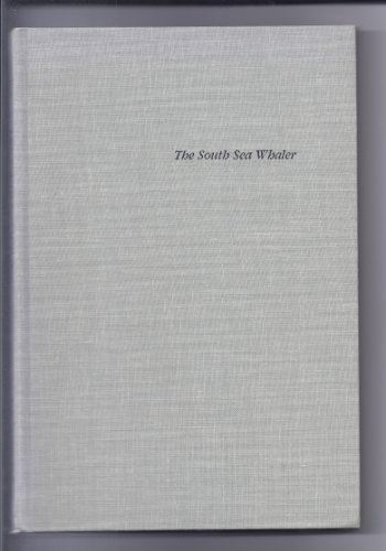 The South Sea Whaler; An Annotated Bibliography of published historical, literary and art material