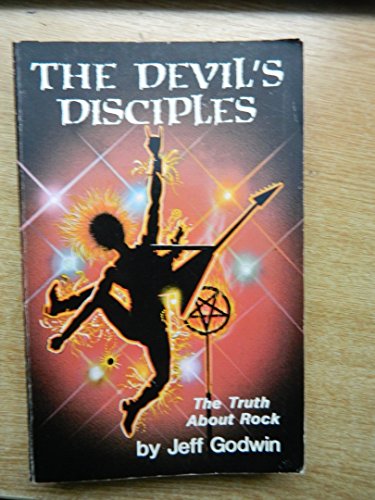 The Devil's Disciples: The Truth About Rock Music