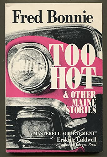 Too Hot & Other Maine Stories [FIRST EDITION]