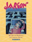 Jargon: An Informal Dictionary of Computer Terms