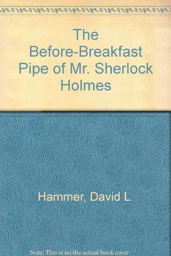 The Before-Breakfast Pipe of Mr. Sherlock Holmes