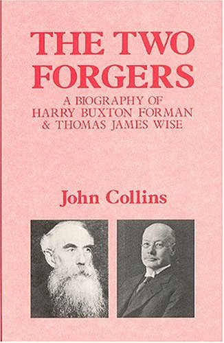 The Two Forgers; A Biography of Harry Buxton Forman & Thomas James Wise