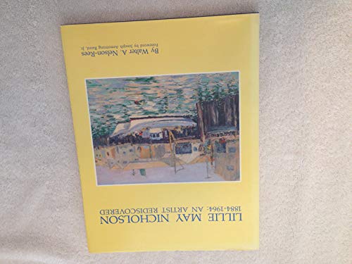 LILLIE MAY NICHOLSON: 1884 - 1964: An Artist Rediscovered. Foreword by Joseph Armstrong Baird, Jr...