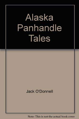 Alaska panhandle tales, or, Funny things happened up north