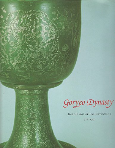 Goryeo Dynasty: Korea's Age of Enlightenment, 918-1392