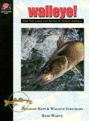 Walleye! The Top Lakes and Rivers of North America