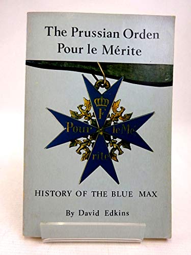 The Prussian Orden Pour le Merite: History of the Blue Max [SIGNED]