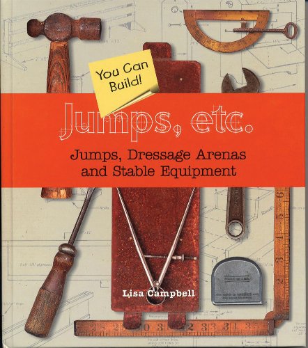 Jumps, Etc Jumps, Dressage Arenas and Stable Equipment You Can Build